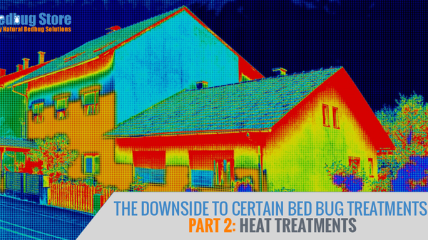 The Downside To Certain Bed Bug Treatments, Part 3: Heat Treatments